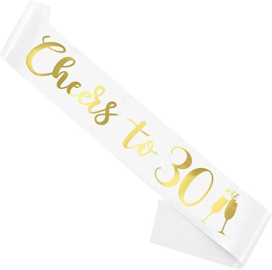 Birthday Sash White, 'Cheers To 30' Birthday Sash for Girl Women and Men with Gold Foil Letters for Funny Party Favor Supplies 30 White Gold