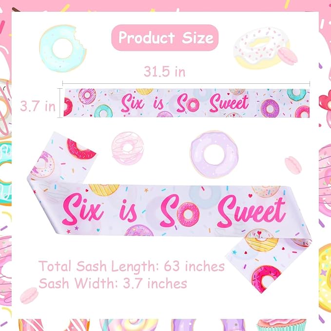 Donut 6th Birthday Party Favor Sash for Girl Six Is So Sweet Satin Sash Sweet Doughnut Theme Birthday Decoration for Birthday Girl Party Outfit Photo Prop Celebration Accessory