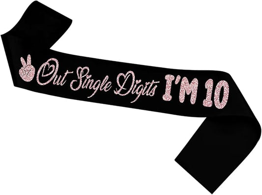 Out Single Digits I'm 10 Sash - Black Sash with Rose Gold Foil - Cheers to 10th Years Old Party Supplies - Tenth Birthday Gift Double Digit Birthday Gift