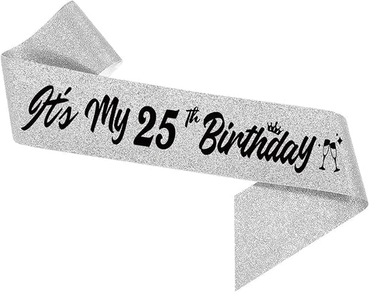 It's My 25th Birthday Sliver Sash - Sparkling Happy 25 Satin Sash for Girl - Twenty Five Years Old Birthday Party Decorations