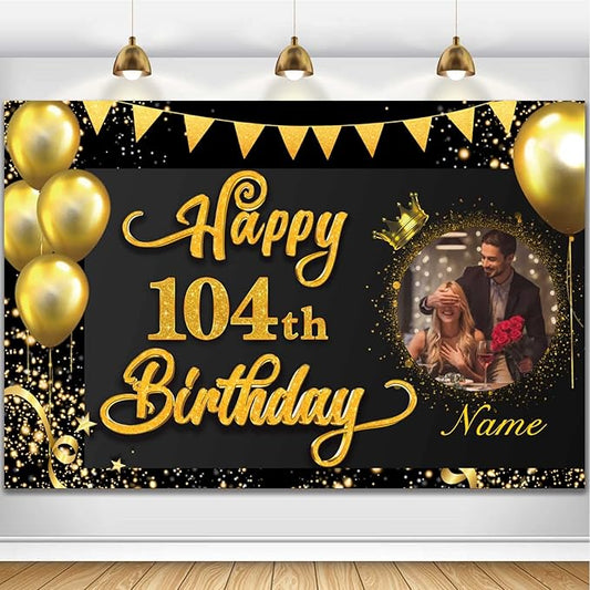 Custom Happy 104th Birthday Decorations Banner - 104 Years Old Party Decorations Supplies - Black and Gold