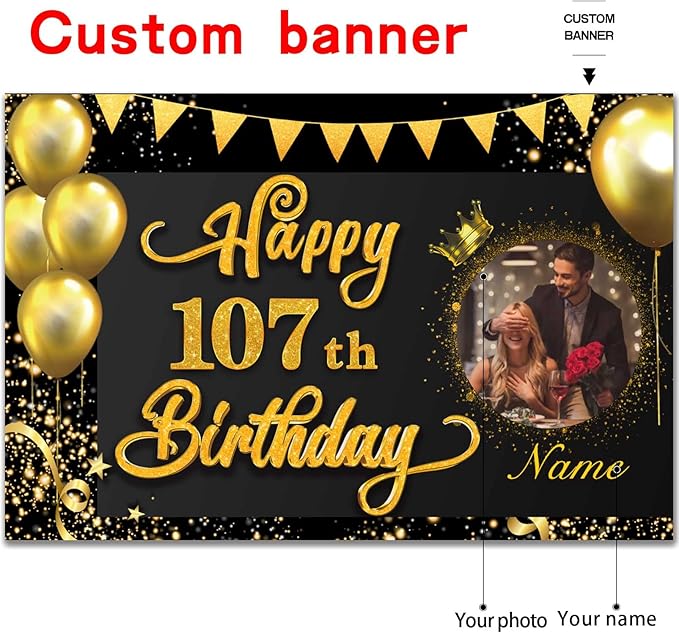 Custom Happy 107th Birthday Decorations Banner -107 Years Old Backdrop for Women Men Boys Girls - Personalization Party Supplies Black and Gold
