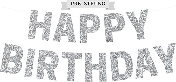 Pre-strung Happy Birthday Banner - No DIY - Silver Glitter Birthday Party Banner for Men & Women - Pre-strung Garland on 8 ft Strands - Silver Bday Party Decorations & Decor. Did We Mention No DIY