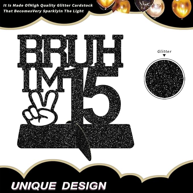 Bruh I'm 15 Black Glitter Center Pieces Decoration - Funny 15th Party Decorations for Boys, 15th Birthday Centerpiece, Teen Boy Birthday Decor, Party Supplies (Bruh I,m 15)