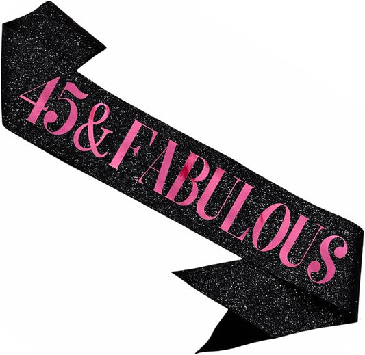 45 & Fabulous Sash, Funny 45th Birthday Sash for Women 45th Bday Party Photo Prop Favors Suppiles, Pink Foil Letter, Glitter Black