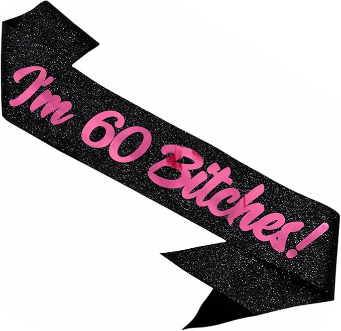 Birthday Sash, I'm 60 Bitches Pink Foil Letter Glitter Black 60th Birthday Sash for Women 60th Funny Bday Gifts Party Favors Photo Prop