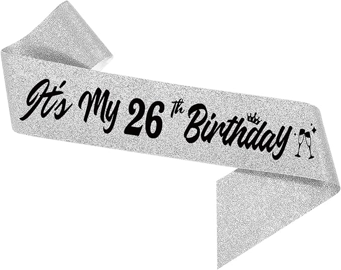 It's My 26th Birthday Sliver Sash - Sparkling Happy 26th Birthday Satin Sash for Girl - 26 Years Old Party Decorations