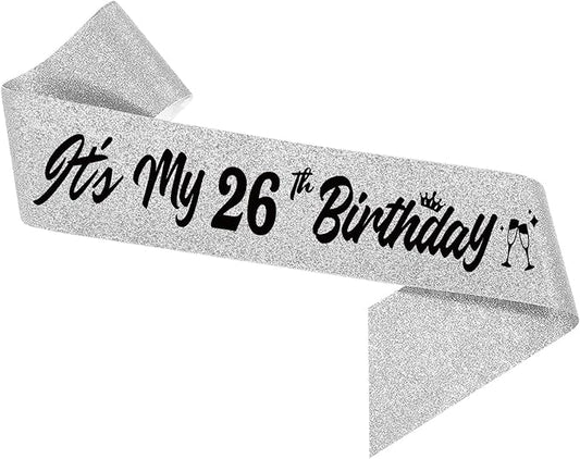 It's My 26th Birthday Sliver Sash - Sparkling Happy 26th Birthday Satin Sash for Girl - 26 Years Old Party Decorations